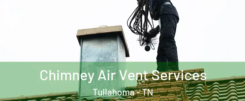 Chimney Air Vent Services Tullahoma - TN