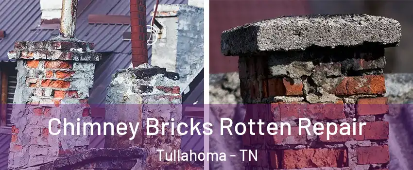  Chimney Bricks Rotten Repair Tullahoma - TN