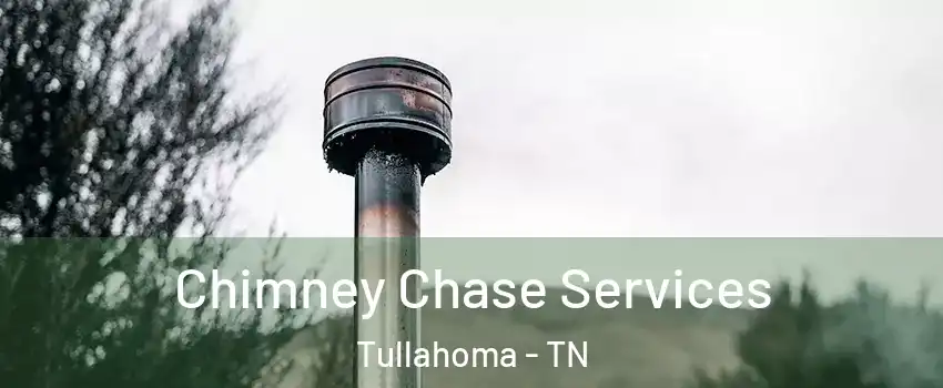  Chimney Chase Services Tullahoma - TN