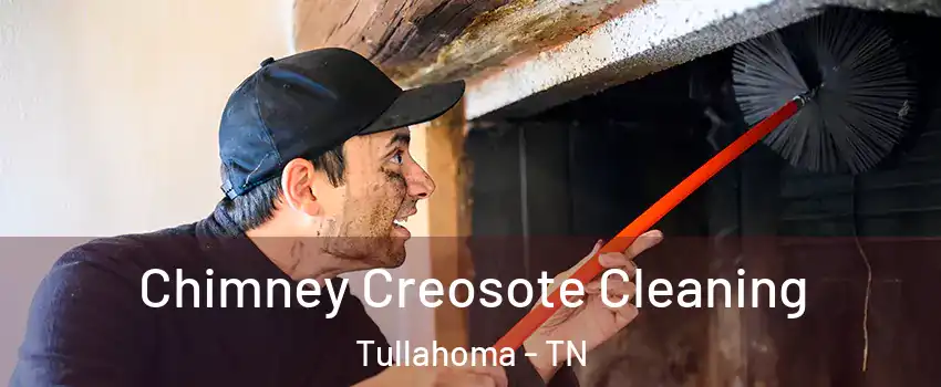  Chimney Creosote Cleaning Tullahoma - TN