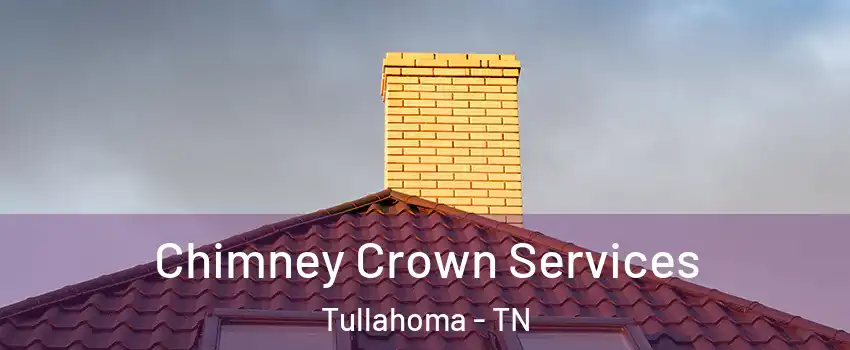  Chimney Crown Services Tullahoma - TN