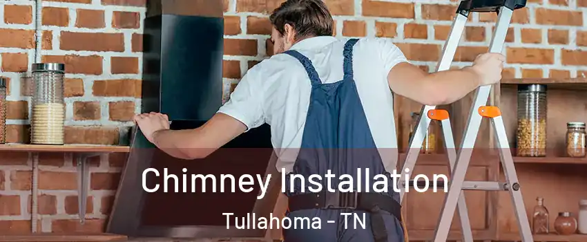  Chimney Installation Tullahoma - TN