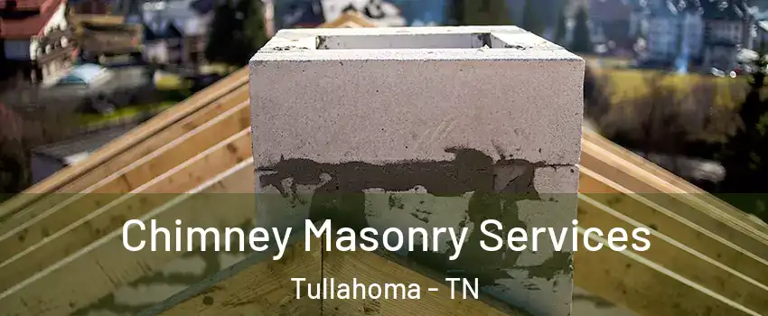  Chimney Masonry Services Tullahoma - TN