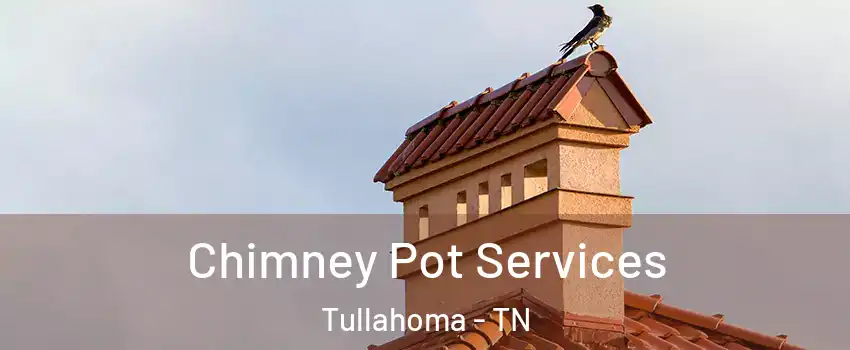  Chimney Pot Services Tullahoma - TN