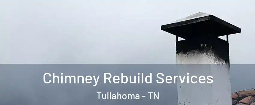  Chimney Rebuild Services Tullahoma - TN