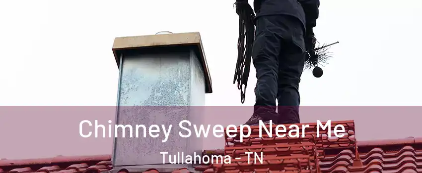  Chimney Sweep Near Me Tullahoma - TN