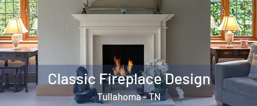  Classic Fireplace Design Tullahoma - TN