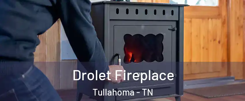 Drolet Fireplace Tullahoma - TN