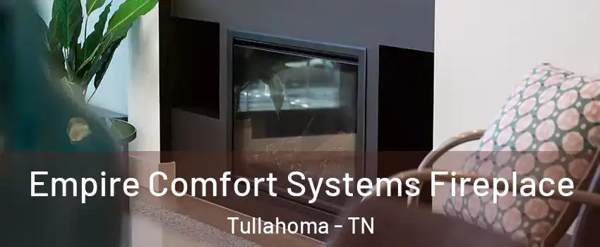  Empire Comfort Systems Fireplace Tullahoma - TN