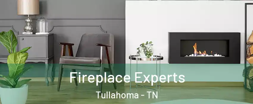  Fireplace Experts Tullahoma - TN