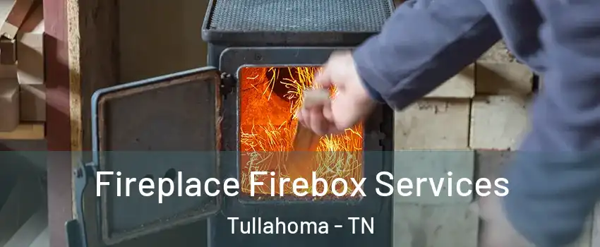  Fireplace Firebox Services Tullahoma - TN