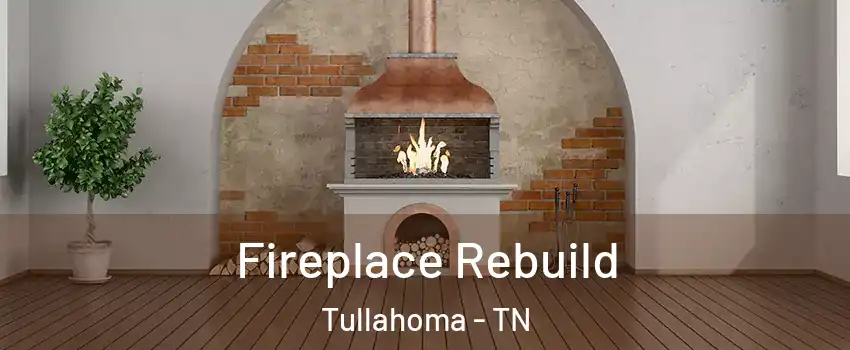  Fireplace Rebuild Tullahoma - TN