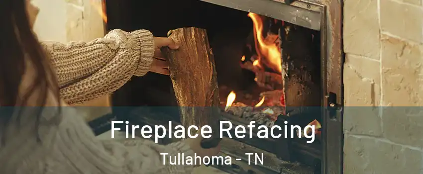  Fireplace Refacing Tullahoma - TN