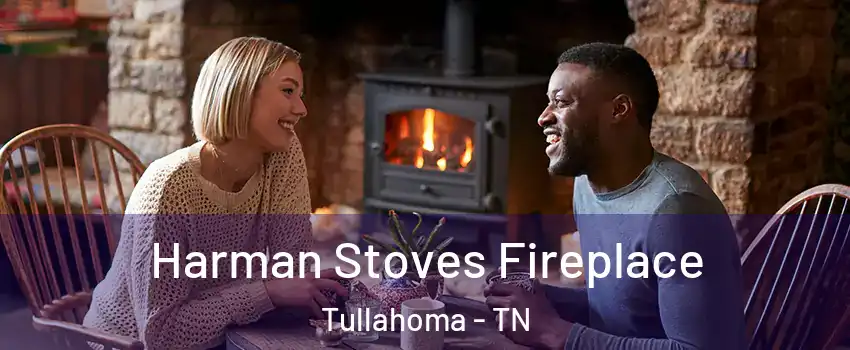  Harman Stoves Fireplace Tullahoma - TN