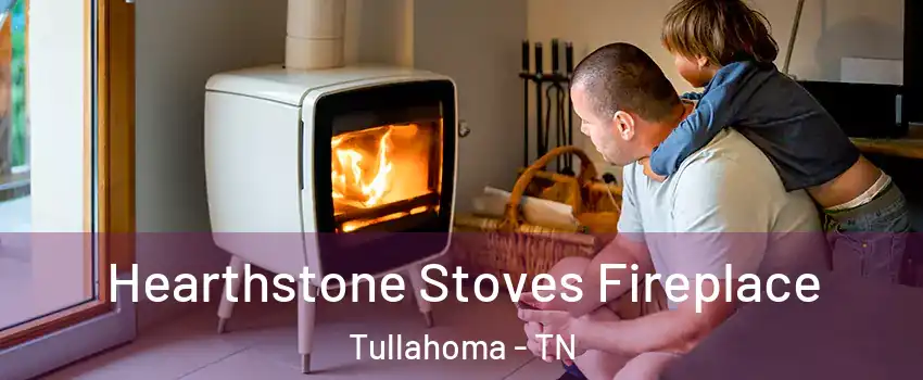  Hearthstone Stoves Fireplace Tullahoma - TN