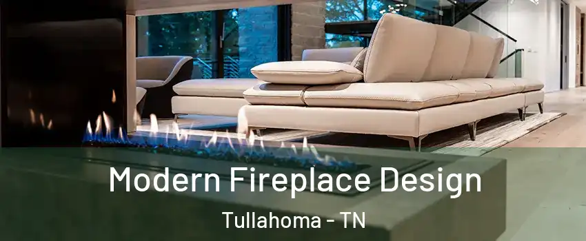  Modern Fireplace Design Tullahoma - TN