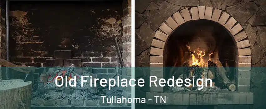  Old Fireplace Redesign Tullahoma - TN