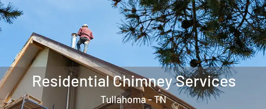  Residential Chimney Services Tullahoma - TN